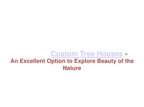 Tree Houses-An Excellent Option to Explore Beauty of the Nat