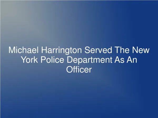 Michael Harrington Served The New York Police Department As