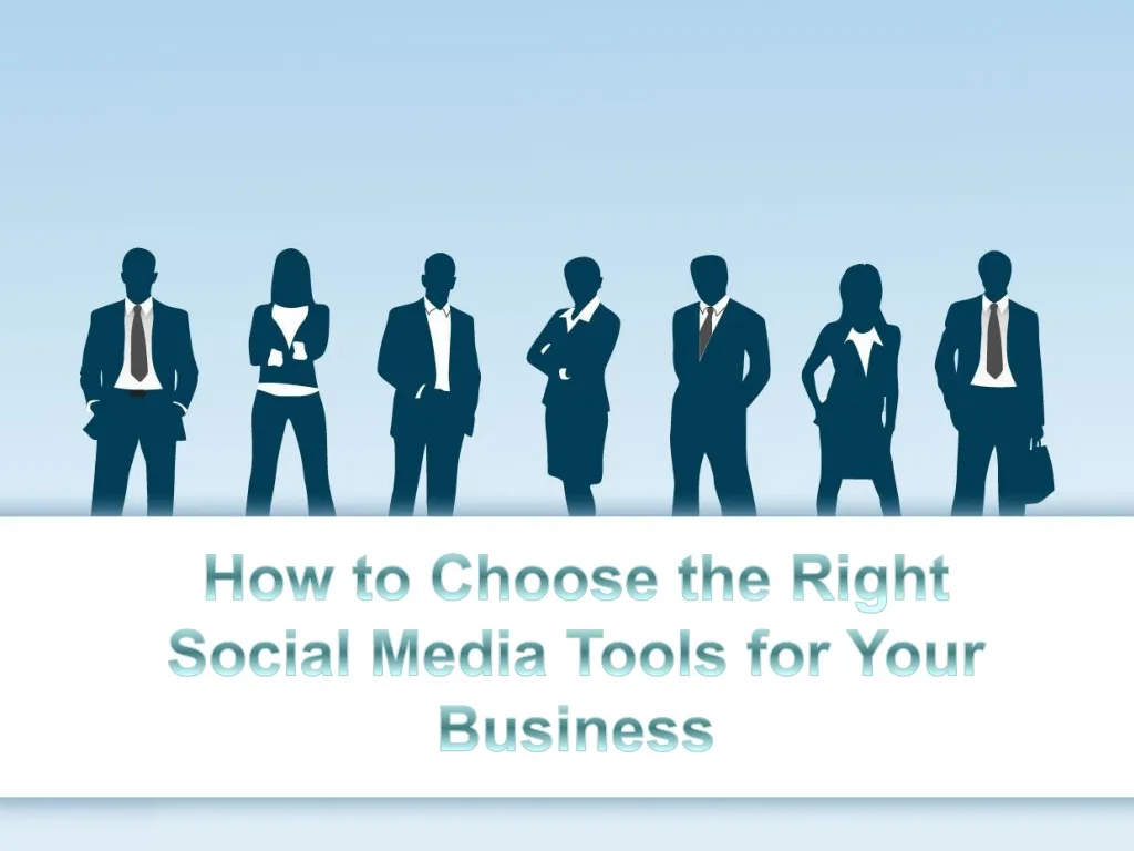 how to choose the right social media tools