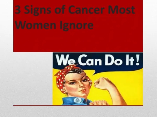 3 signs of cancer most women ignore..