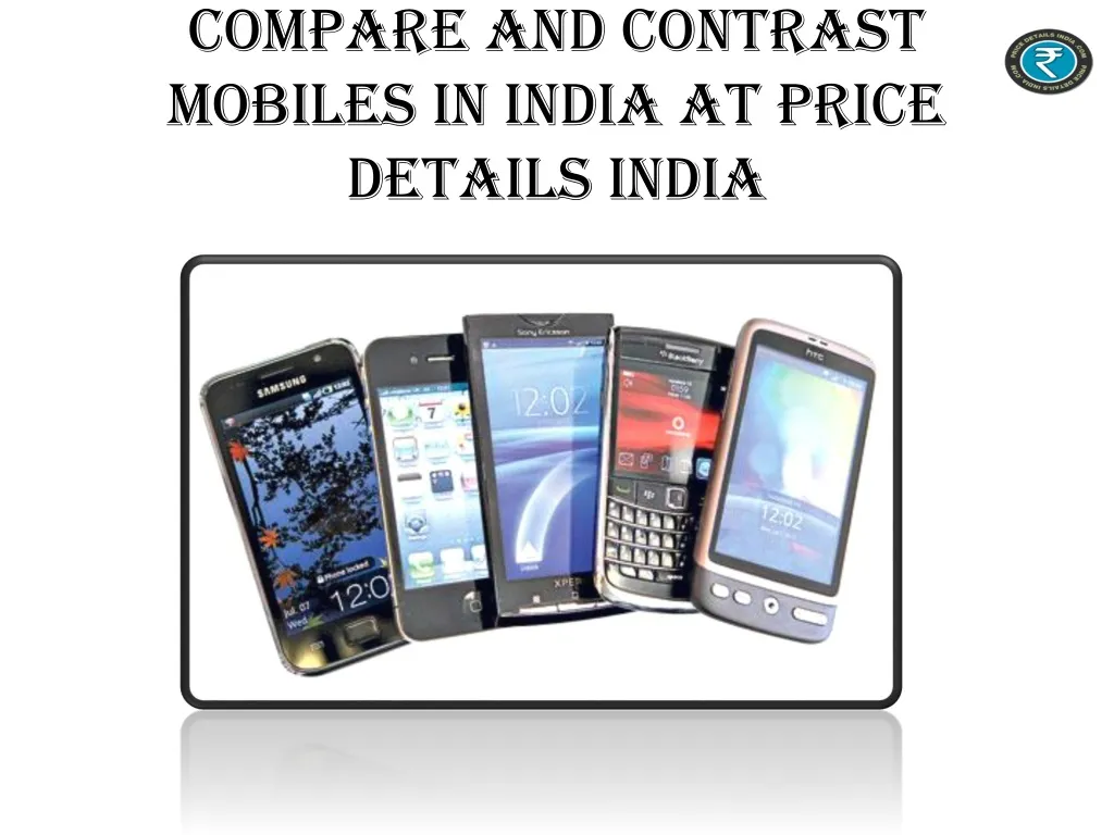 compare and contrast mobiles in india at price details india