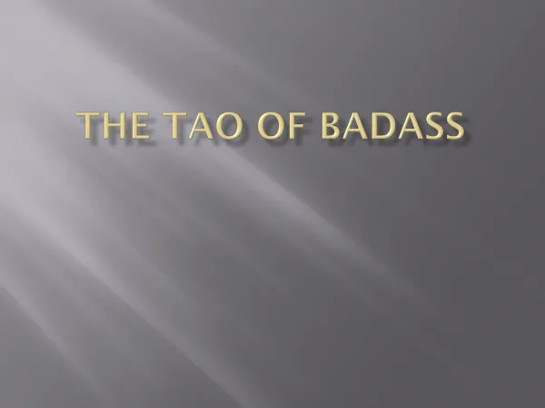 The Tao of badass