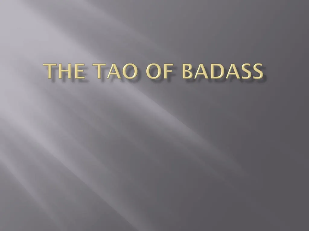 the tao of badass