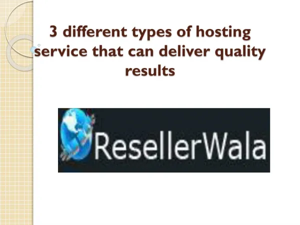 3 different types of hosting service that can deliver qualit