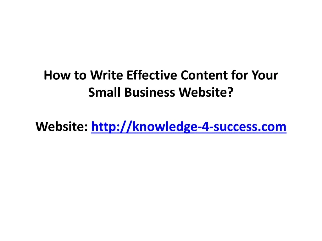 how to write effective content for your small business website website http knowledge 4 success com