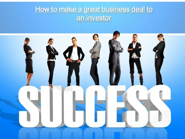 How to make a great business deal to an investor
