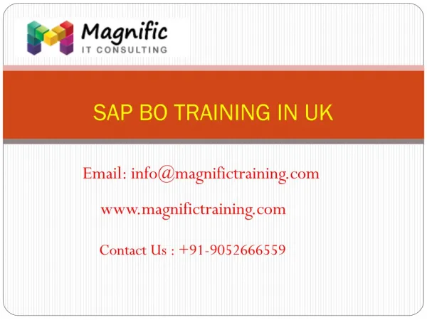 sap bo online training uk@www.magnifictraining.com