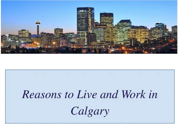 Reasons to Live and Work in Calgary