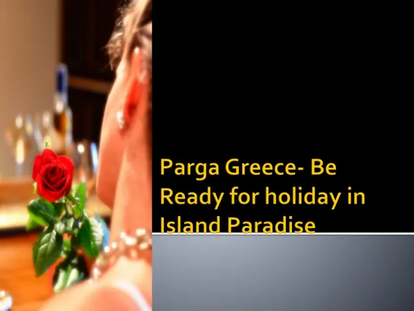 Parga Greece- Be Ready for holiday in Island Paradise