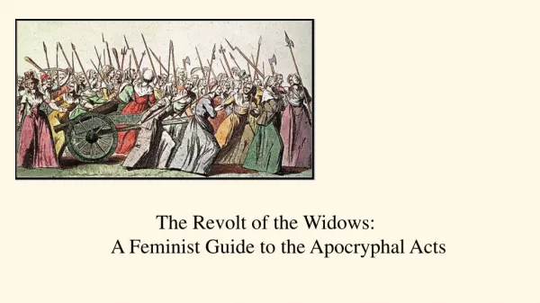 The Revolt of the Widows: A Feminist Guide to the Apocryphal Acts