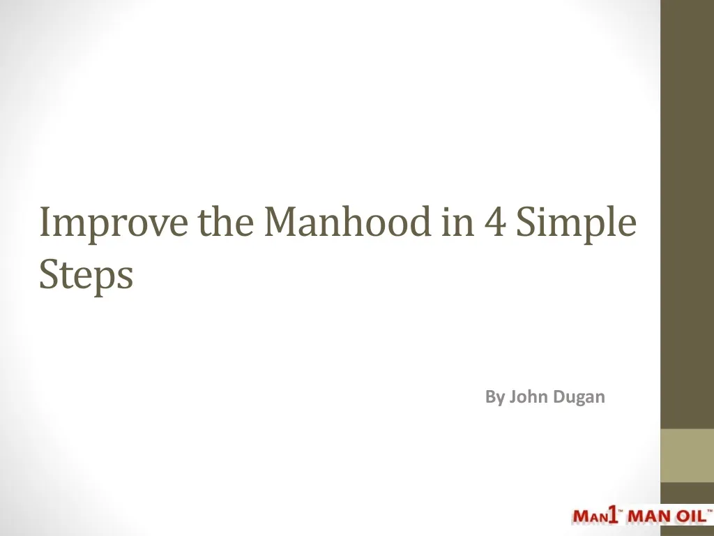 improve the manhood in 4 simple steps