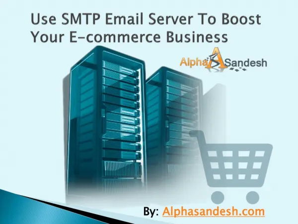 Use SMTP Email Server To Boost Your E-commerce Business
