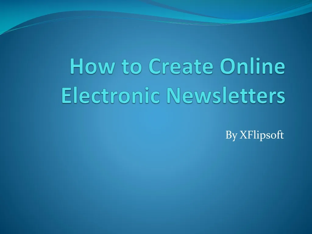 how to create online electronic newsletters