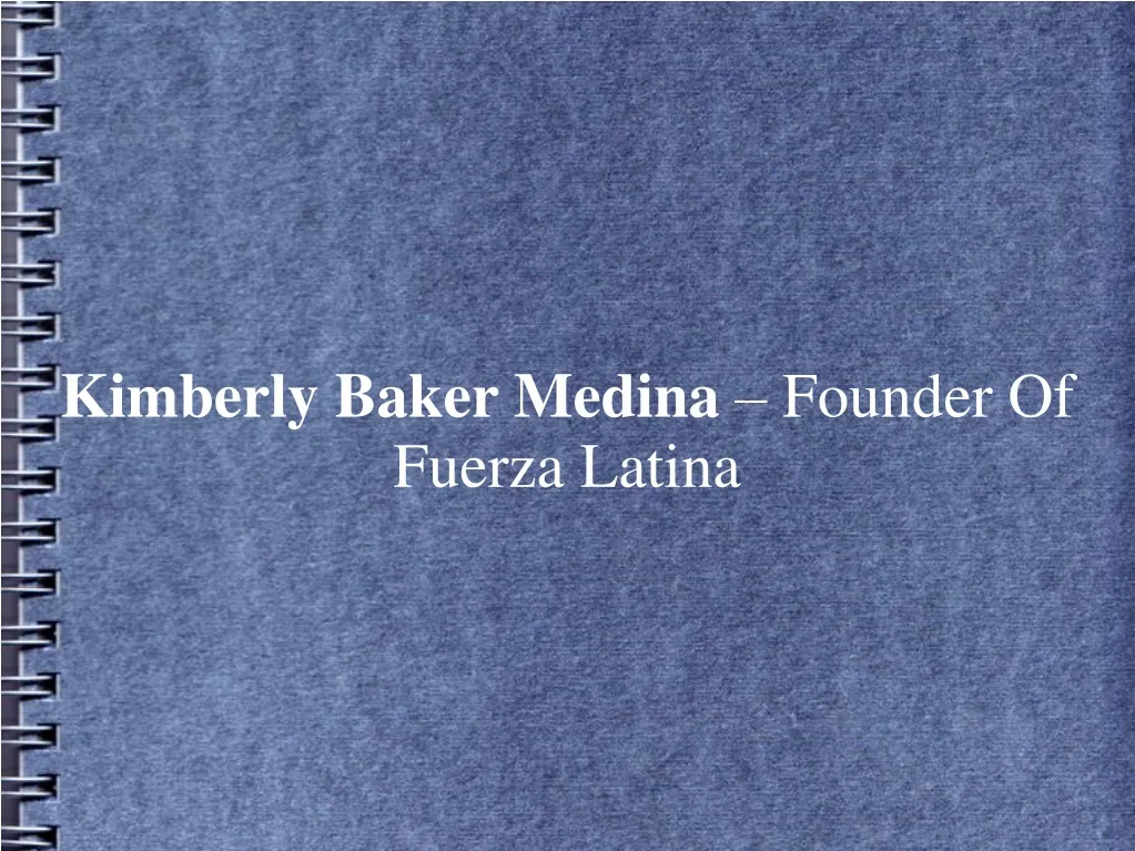 kimberly baker medina founder of fuerza latina