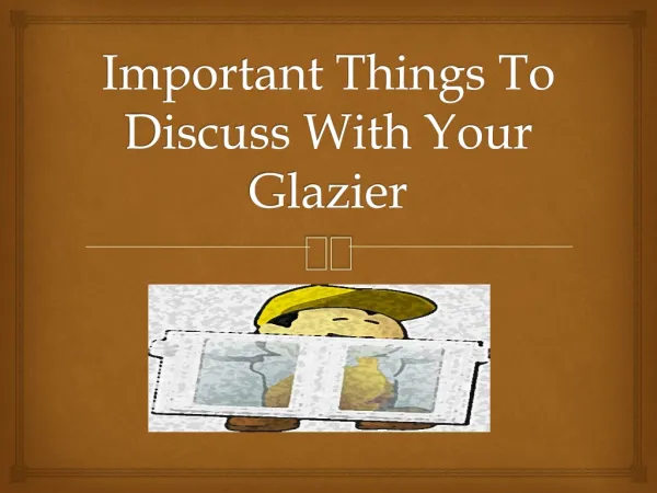 Important Things To Discuss With Your Glazier