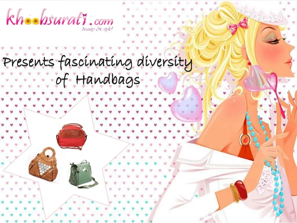 presents fascinating diversity of handbags