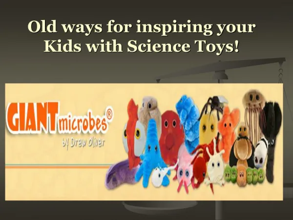 Old ways for inspiring your Kids with Science Toys!