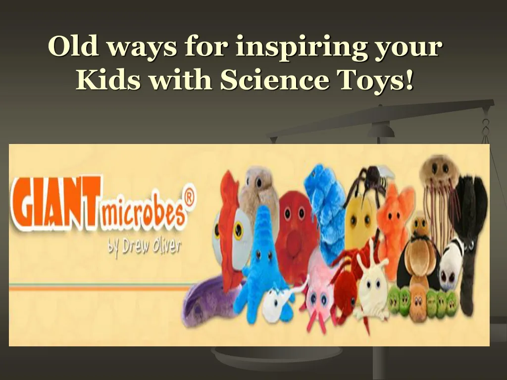 old ways for inspiring your kids with science toys
