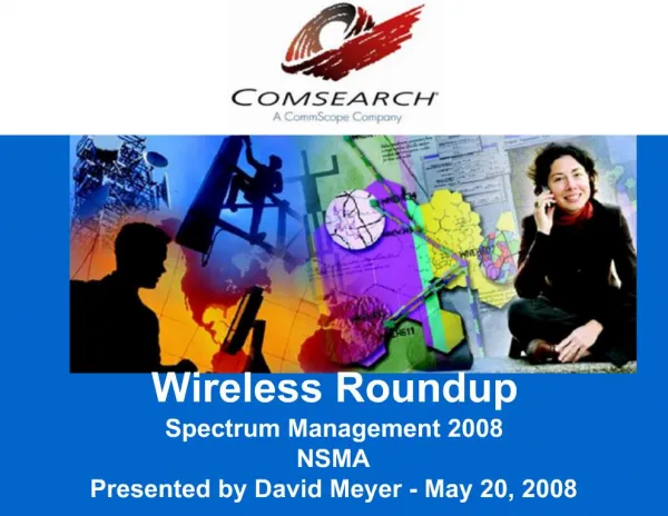 Wireless Roundup Spectrum Management 2008 NSMA Presented by David Meyer - May 20, 2008