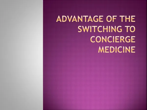 : Advantage of the Switching to Concierge Medicine