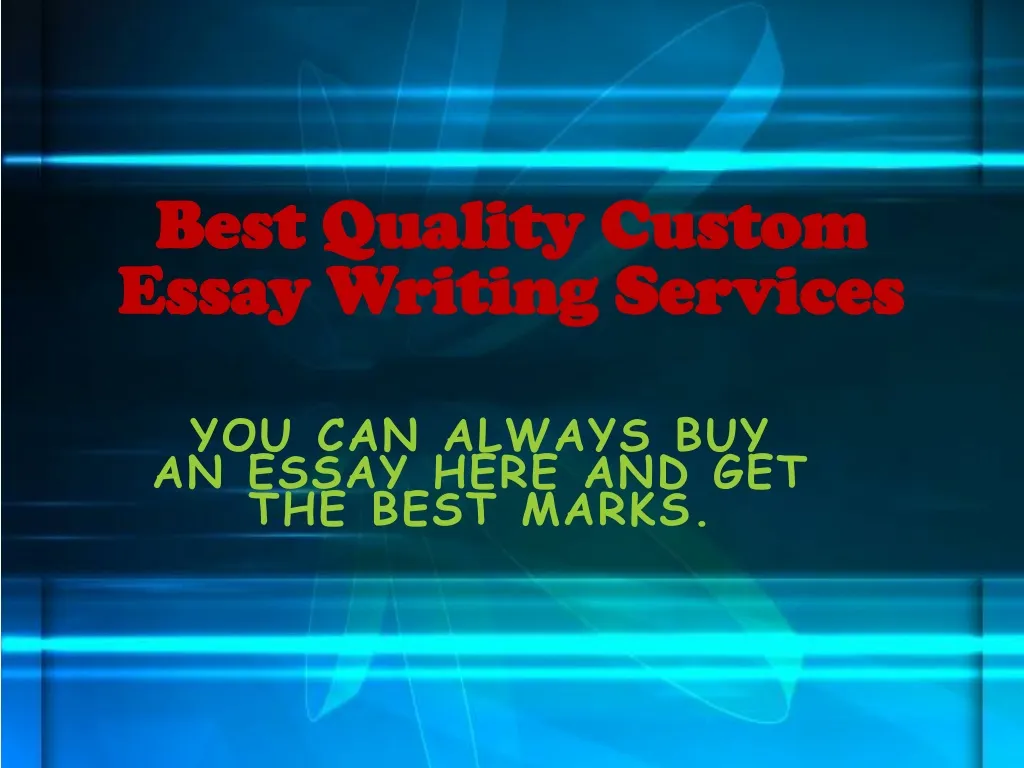 best quality custom essay writing services