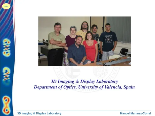 3D Imaging &amp; Display Laboratory Department of Optics, University of Valencia, Spain