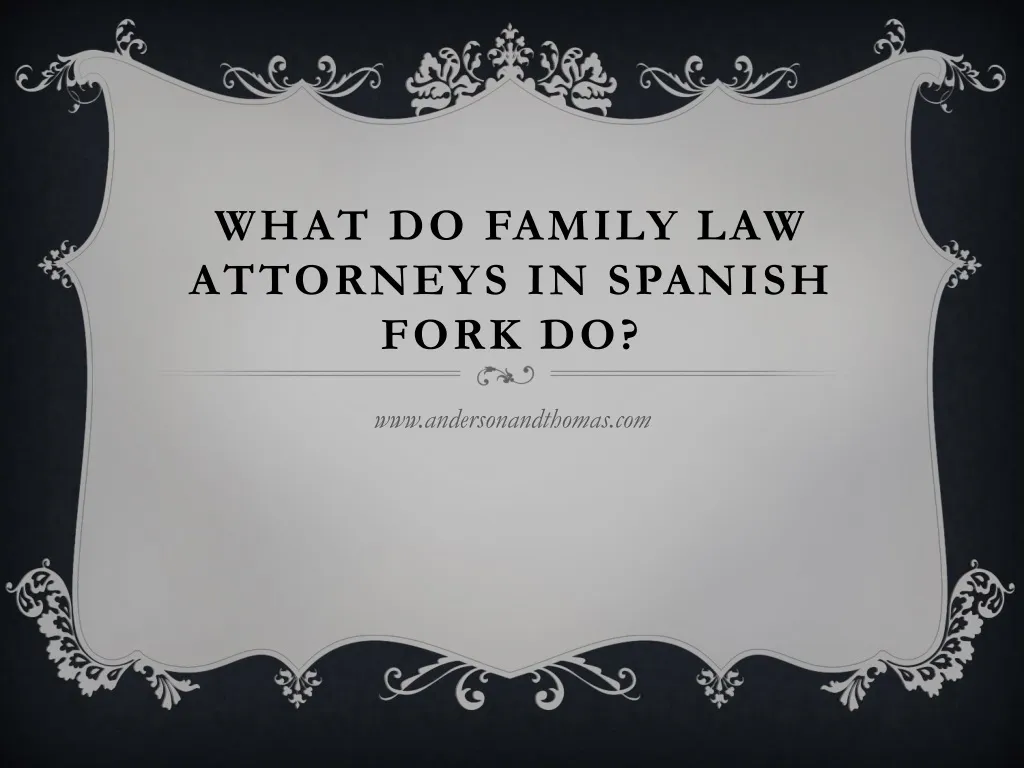 what do family law attorneys in spanish fork do