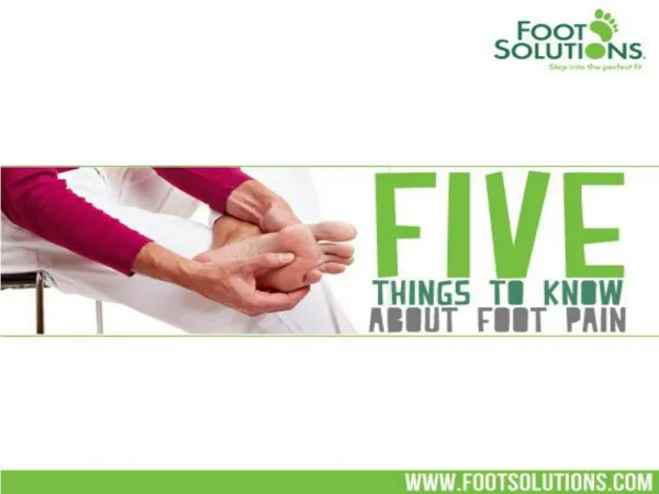 5 Things to know about Foot Pain