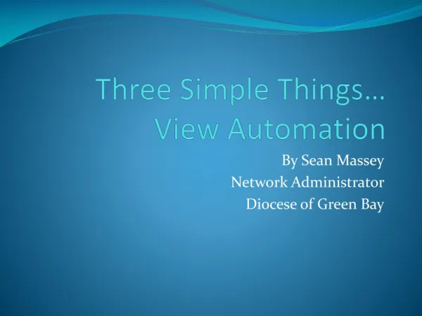 Three Simple Things...Automating VMware View