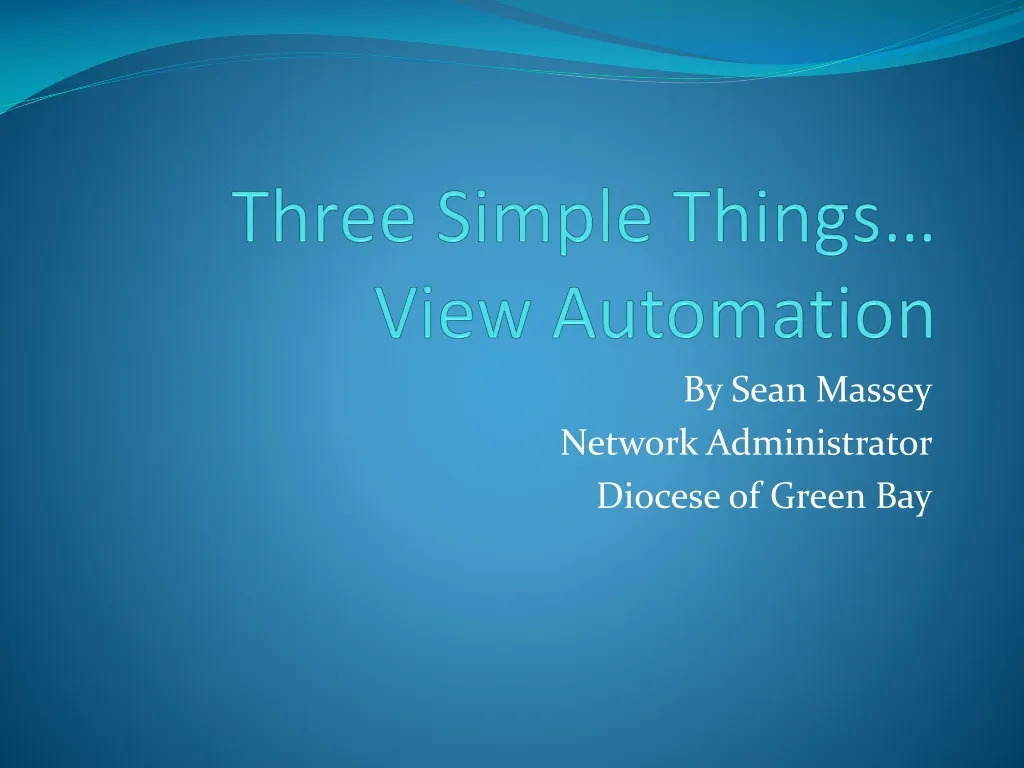 three simple things view automation
