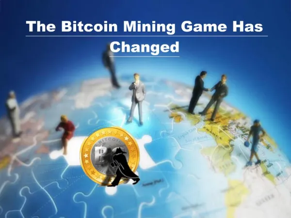 The Bitcoin Mining Game Has Changed