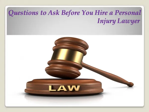 Questions to Ask Before You Hire a Personal Injury Lawyer