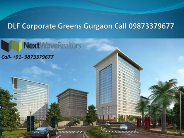 DLF Corporate Greens Gurgaon Price Call- 9873379677