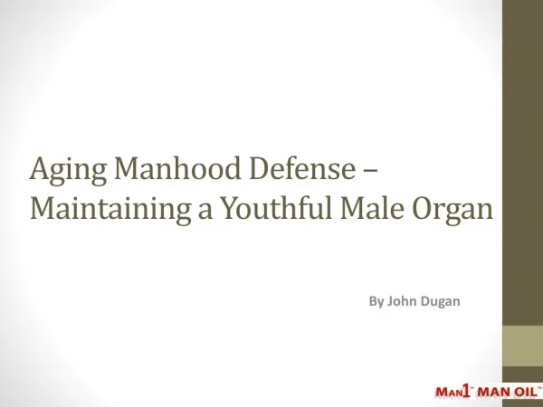 Aging Manhood Defense