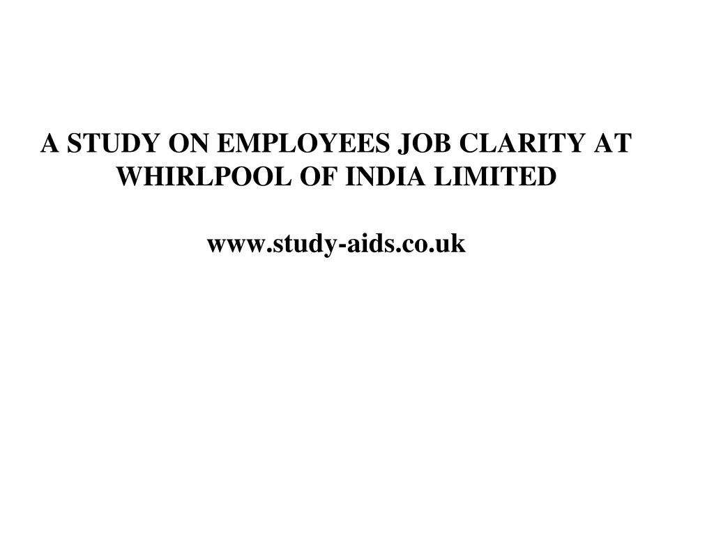a study on employees job clarity at whirlpool of india limited www study aids co uk