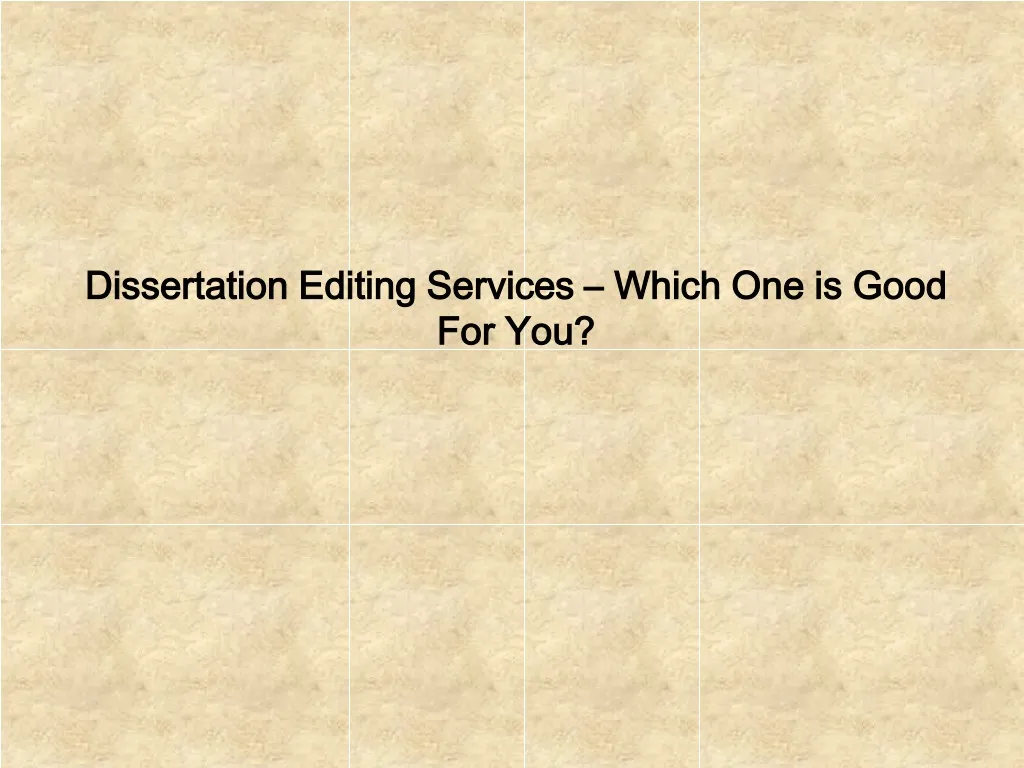 dissertation editing services which one is good for you