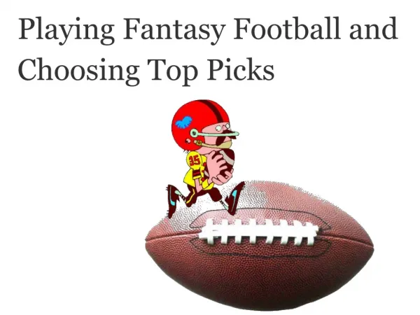 Playing Fantasy Football and Choosing Top Picks