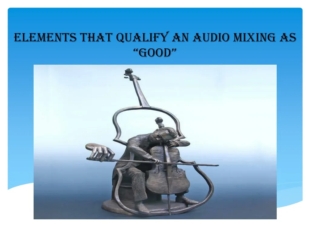 elements that qualify an audio mixing as good