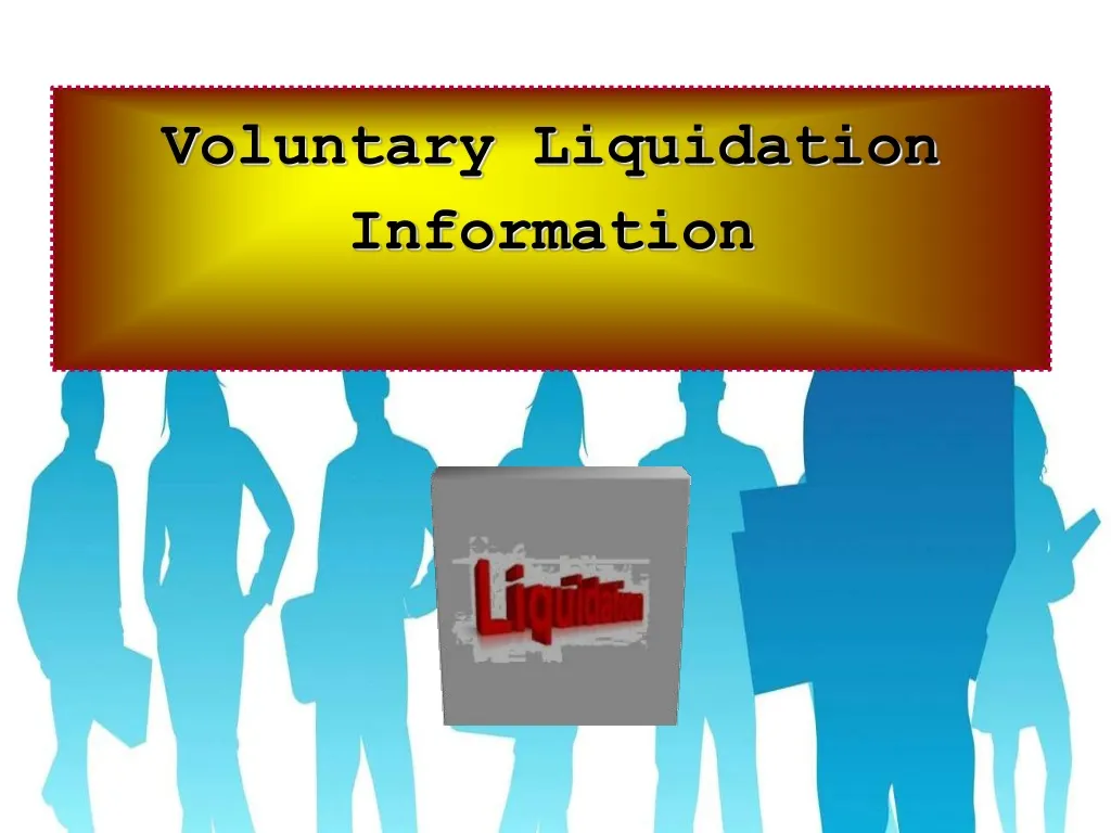 voluntary liquidation information