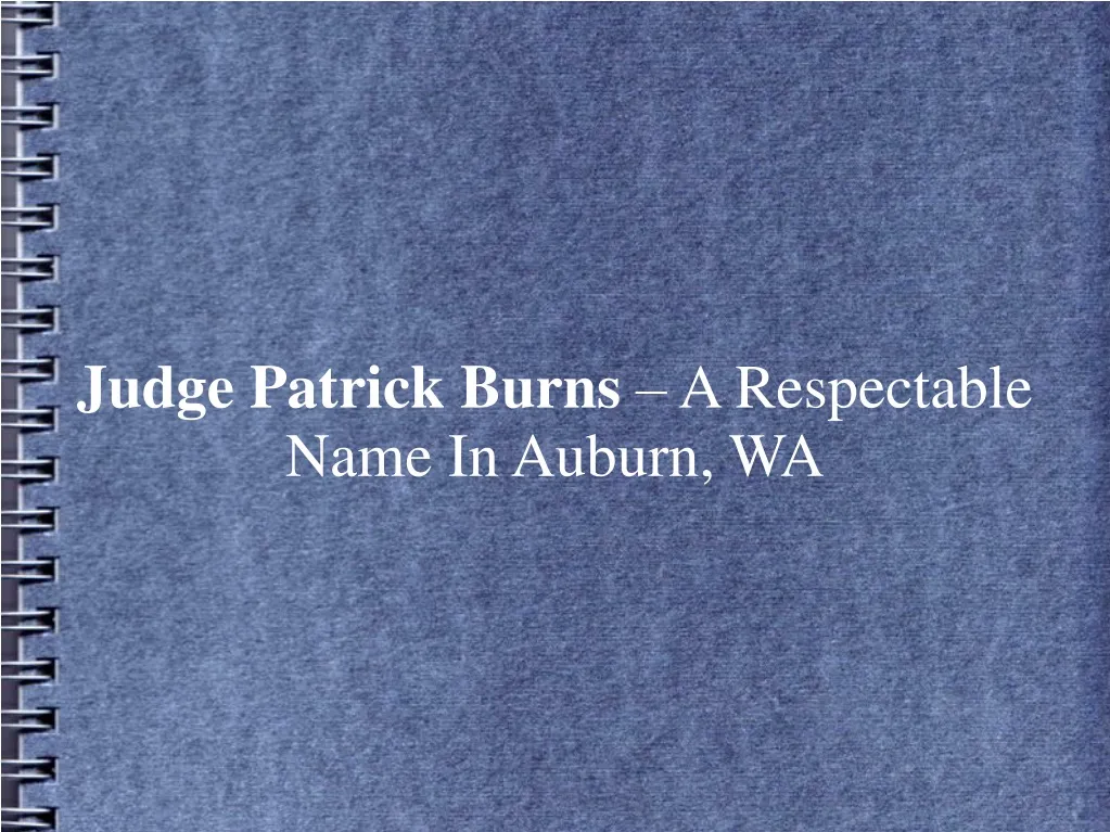 judge patrick burns a respectable name in auburn