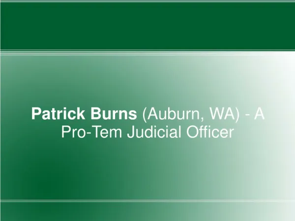 Patrick Burns (Auburn, WA) - A Pro-Tem Judicial Officer