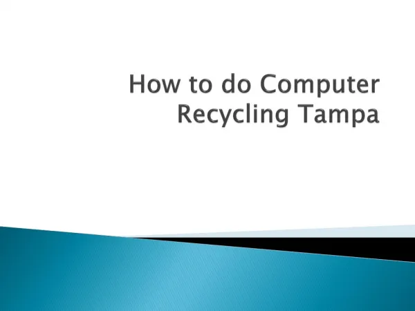 How to do Computer Recycling Tampa