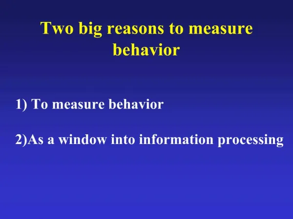 Two big reasons to measure behavior