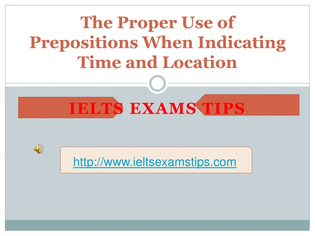 the proper use of prepositions when indicating time and location