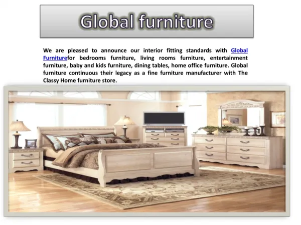 Global furniture is a manufacturer of home office furniture.