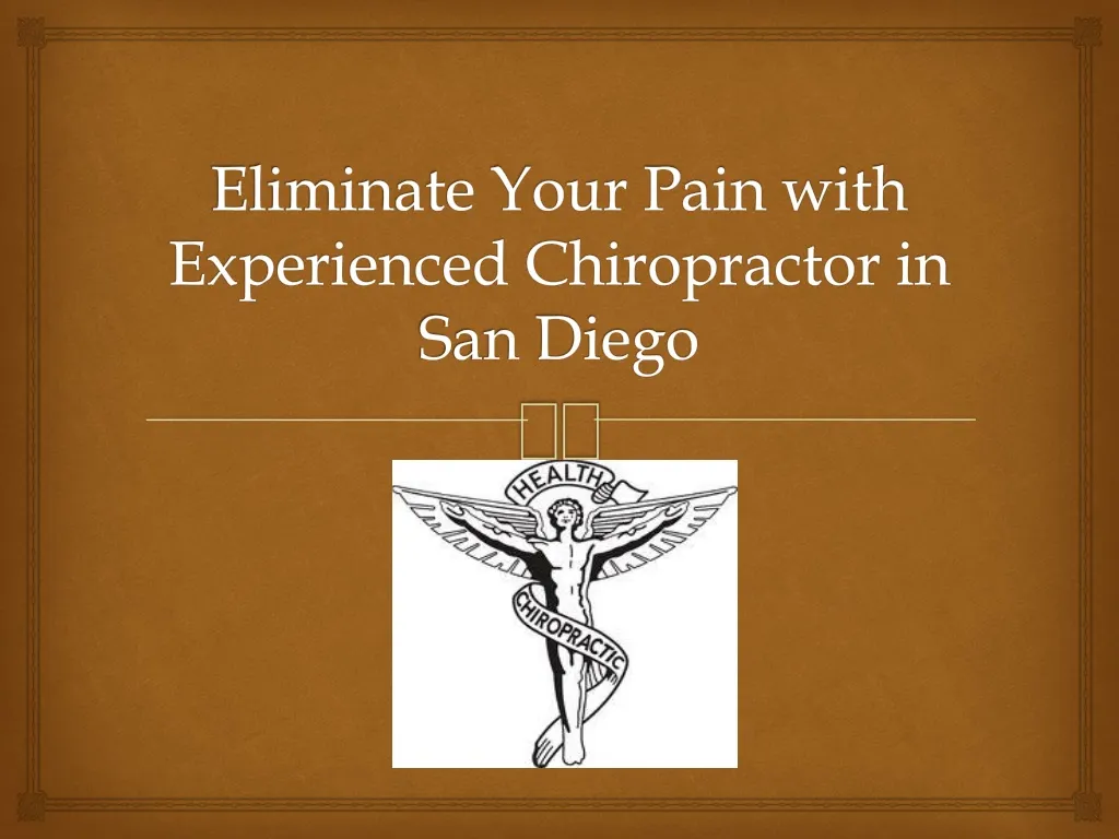 eliminate your pain with experienced chiropractor in san diego