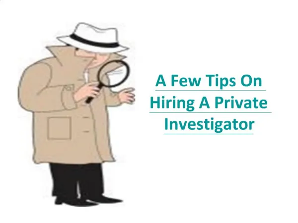 A Few Tips On Hiring A Private Investigator