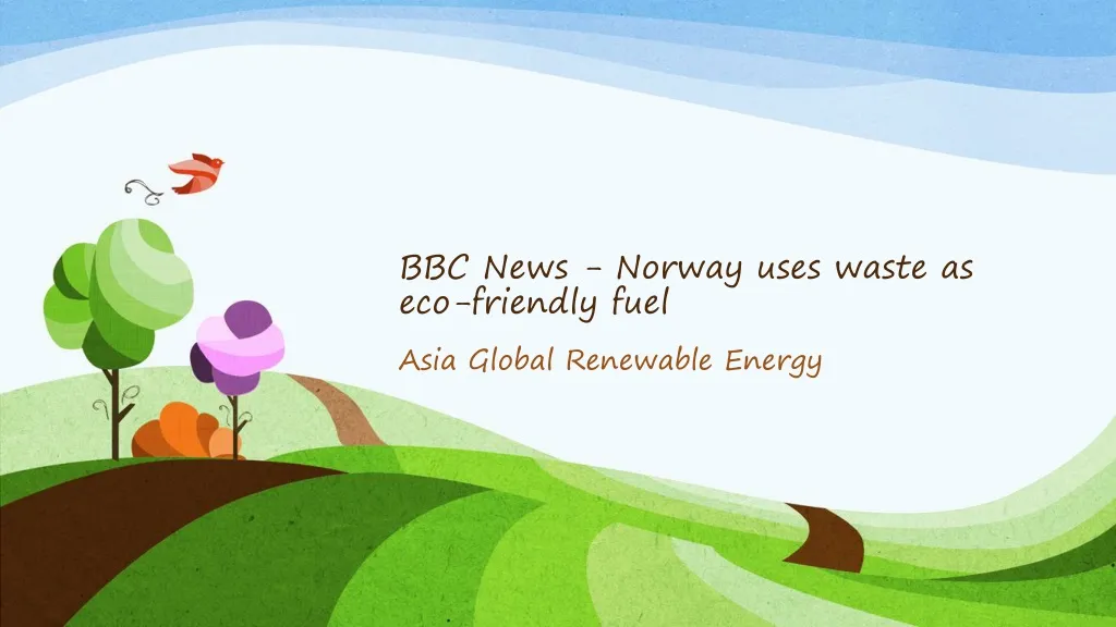bbc news norway uses waste as eco friendly fuel