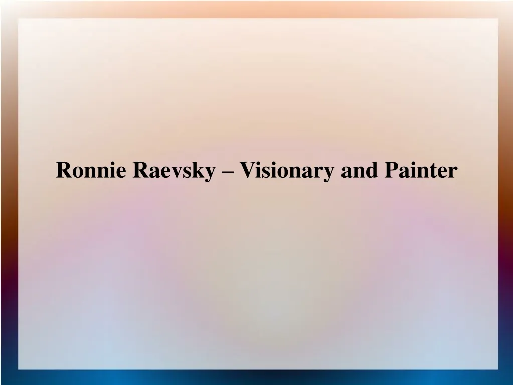 ronnie raevsky visionary and painter