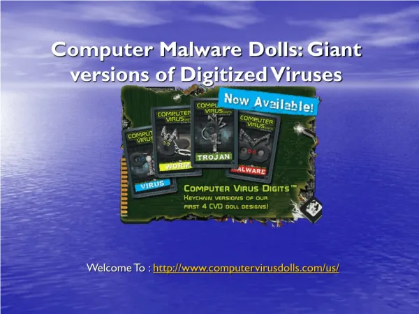 Computer Malware Dolls: Giant versions of Digitized Viruses